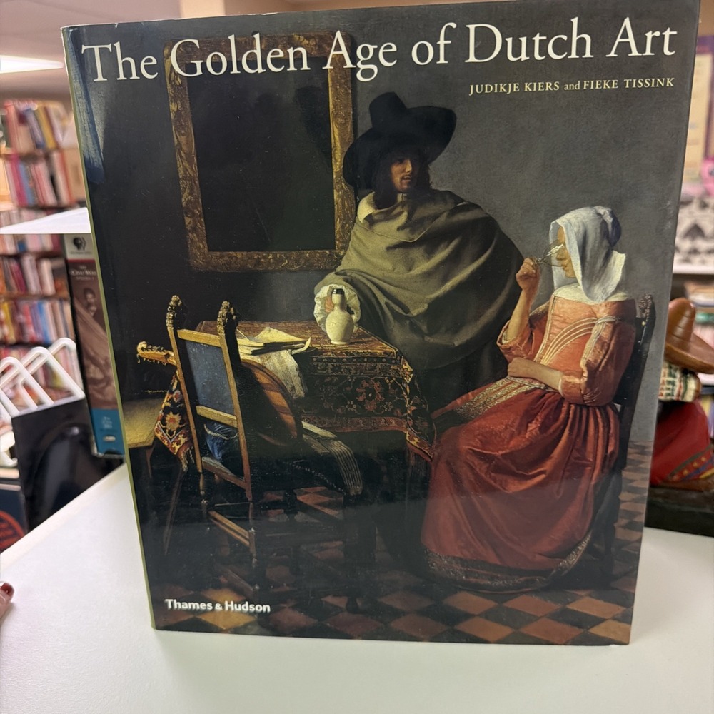 The Golden Age of Dutch Art: Painting, Sculpture, Decorative Art